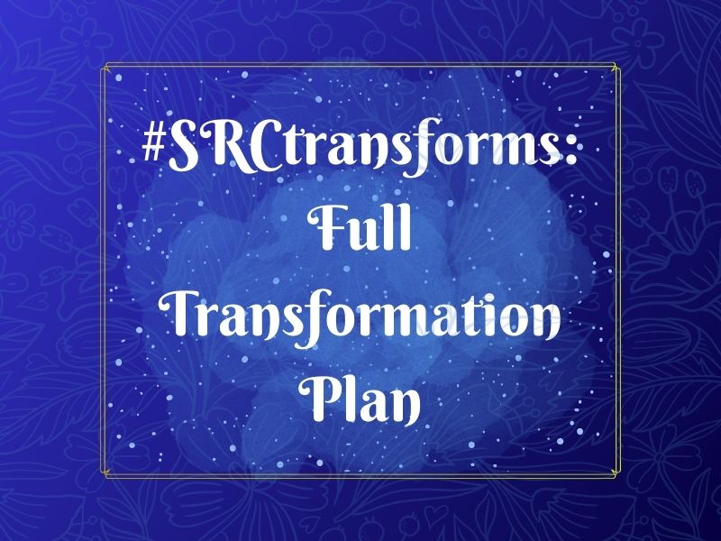 #SRCtransforms: the Full Transformation Plan
